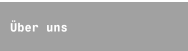 &Uuml;ber uns
